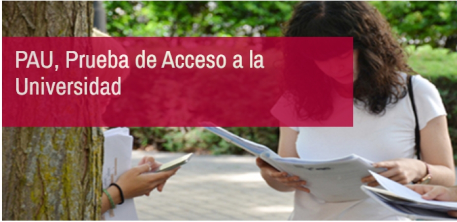 LA PRUEBA DE ACCESO A LA UNIVERSIDAD (PAU) CURSO 2024/2025. INFORMACIÓN IMPORTANTE